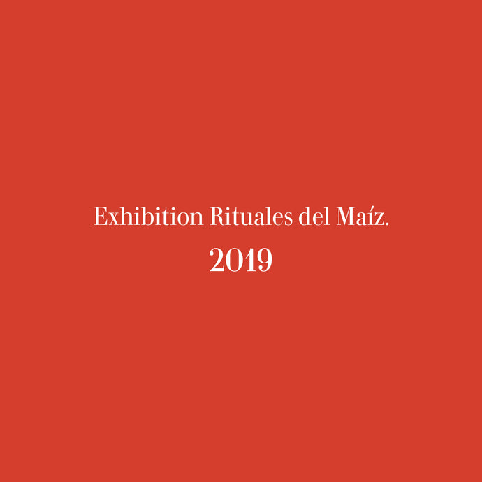 Exhibition Rituales del Maíz