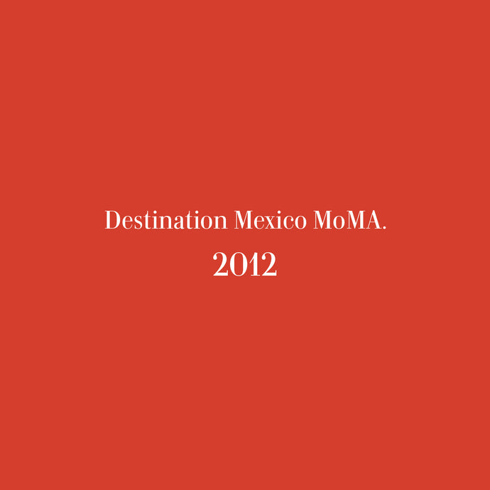 Destination Mexico MoMA